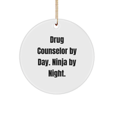 Drug Counselor Gifts from Men - Christmas Unique Gifts for Drug Counselor By Day. Ninja By Night. - Circle Ornament - Image 1